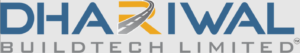 Dhariwal Buildtech Limited